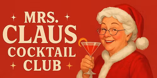 Mrs. Claus Cocktail Club - Holiday Mixology Class