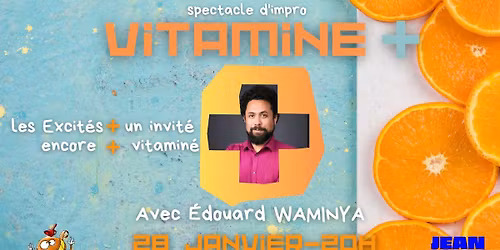 \ud83c\udf4aVITAMINE + LES EXCIT\u00c9S + \u00c9DOUARD WAMINYA \u00e0 Jean-Louis Saloon