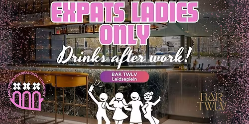 Expats Ladies Only: Drinks after work @Bar TWLV Leidseplein