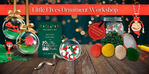 Little Elves Ornament Workshop at The Rustic Rhode