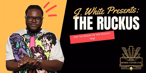 J. White Presents: "The Ruckus"