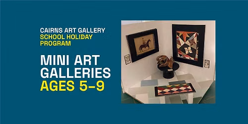 Miniature Art Galleries with Narelle Wilson, Artist, Ages 5\u20139