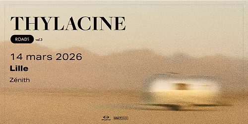 THYLACINE + VRAELL \u2022 Z\u00e9nith, Lille - 14.03.2026