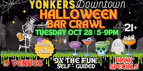 Yonkers Downtown Halloween Bar Crawl \ud83c\udf83\ud83c\udf79