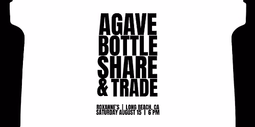 LA Tequila Club: Agave Bottle Share & Trade