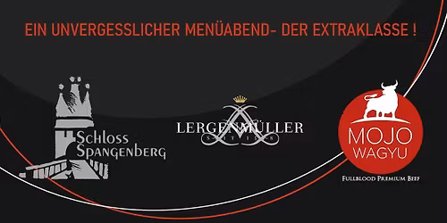 Gourmet-Men\u00fc-Abend, Mojo Wagyu, Weingut Lergenm\u00fcller & Schloss Spangenberg
