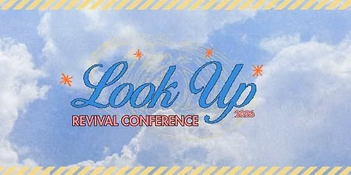 Revival Conference - Look Up | July 21-23 | Kearney, Ne