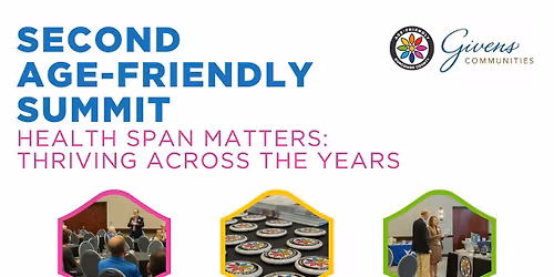 Second Age-Friendly Summit - Health Span Matters: Thriving across the years