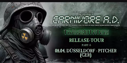 CARNIVORE A.D. (usa) & G\u00e4ste: Malevolent \/\/ D\u00fcsseldorf \/\/ Pitcher