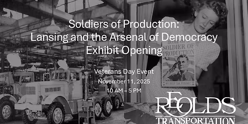 Soldiers of Production: Lansing and the Arsenal of Democracy Exhibit Opening