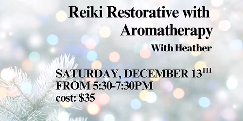 Reiki Restorative with Aromatherapy with Heather 