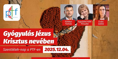 Szentl\u00e9lek-nap a PTF-en \u2013 Gy\u00f3gyul\u00e1s J\u00e9zus Krisztus nev\u00e9ben