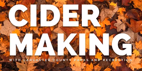 Cider Making with Lancaster County Parks
