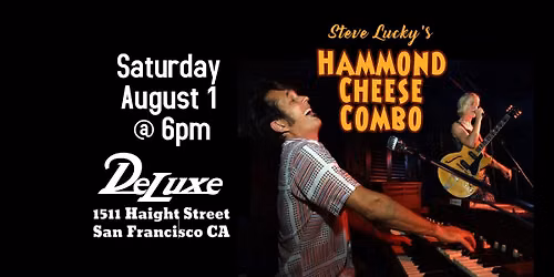 Steve Lucky's Hammond Cheese Combo debuts at the New Deluxe!