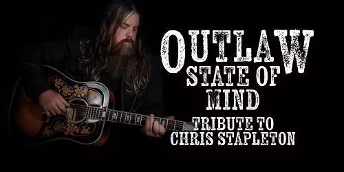 Outlaw State of Mind - Tribute to Chris Stapleton