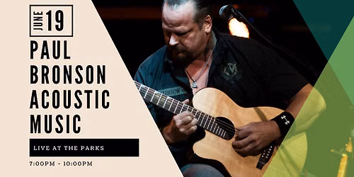 Paul Bronson Acoustic Music At The Parks \ud83c\udfb6