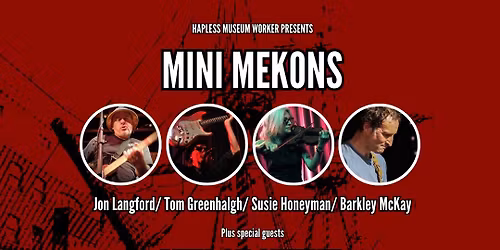 Mini Mekons & Men Of Gwent at The Golden Hinde (MATINEE SHOW ADDED!)