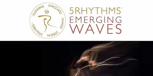 Wednesdays@CCAP \u2013 5Rhythms Emerging Waves