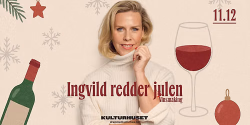 Vinsmaking: Ingvild redder julen \/\/ Drammen kulturhus