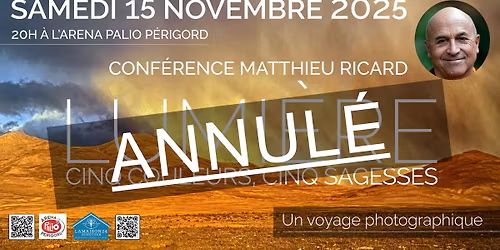 CONF\u00c9RENCE "LUMI\u00c8RE : CINQ COULEURS, CINQ SAGESSES" : UN VOYAGE PHOTOGRAPHIQUE AVEC MATTHIEU RICARD