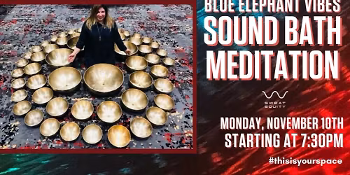 Sound Bath Meditation: Blue Elephant Vibes @ Sweat Equity