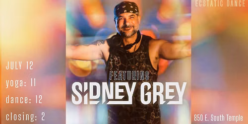 Ecstatic Dance ft. DJ SIDNEY GREY + YOGA + CLOSING SONGS