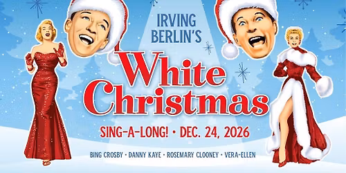 WHITE CHRISTMAS: SING - A - LONG