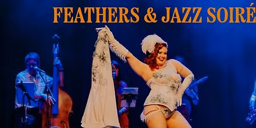 Feathers & Jazz Soir\u00e9e - Adelaide Fringe