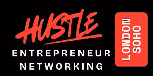 HUSTLE SOHO London Entrepreneur Networking