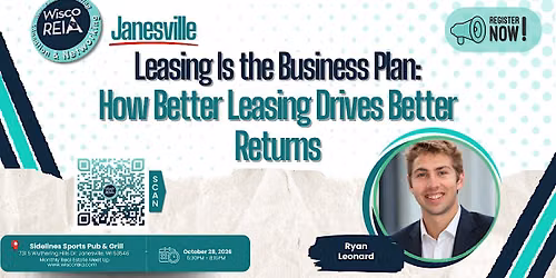 WiscoREIA Janesville: Leasing Is the Business Plan: How Better Leasing Driv