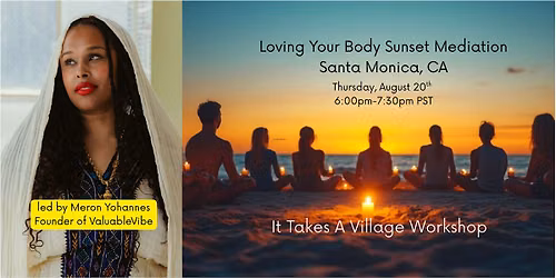 Love My Body Meditation Santa Monica, LA : It Takes A Village Workshop