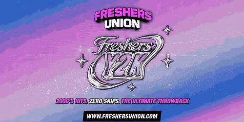 FRESHERS Y2K PARTY \u2728- SURREY FRESHERS | \u00a31 TICKETS!