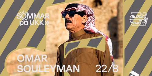Block Party med Omar Souleyman • 22/8 • Fri entré