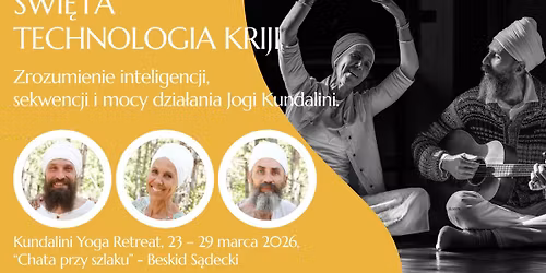 \u015awi\u0119ta Technologia Kriji, Kundalini Yoga Retreat, 24-29 marca 2026 