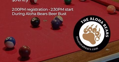 The Aloha Bears Monthly Pool Tournament and Beer\/Liquor Bust