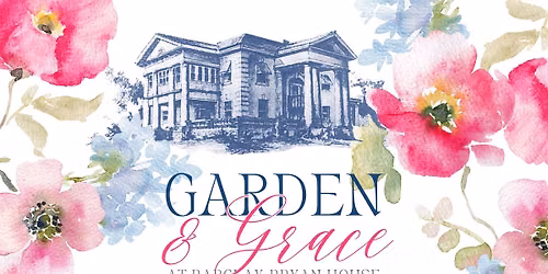 Garden & Grace at Barclay-Bryan House
