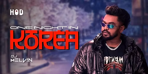 A Night in Korea at H.O.D ft Dj Melvin