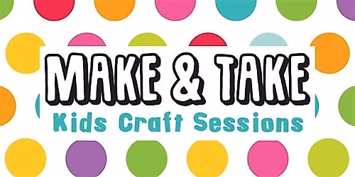 Make & Take