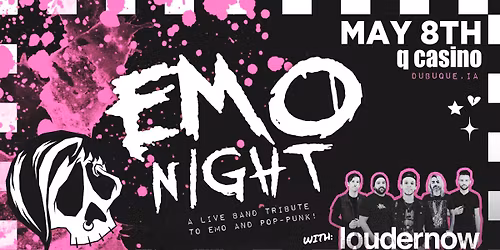 Emo & Pop Punk Night w\/LOUDERNOW at Q Casino in Dubuque, IA!