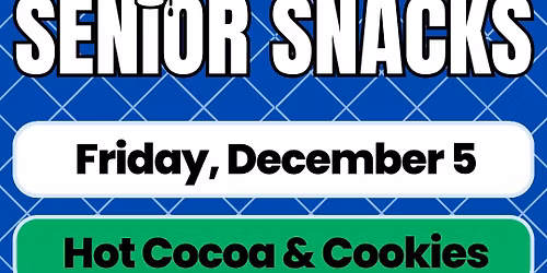 Senior Snacks: Hot Cocoa & Cookies