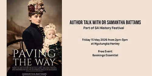 SA HISTORY EVENT - Author talk with Dr Samantha Battams 'Paving the Way'