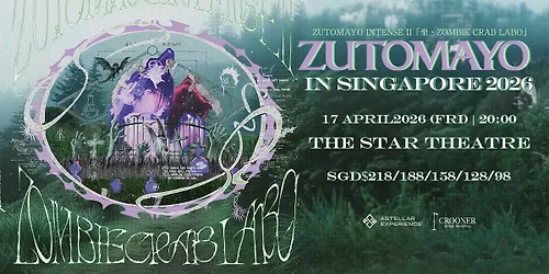 ZUTOMAYO INTENSE II\u300c\u5750\u30fbZOMBIE CRAB LABO\u300d IN SINGAPORE 2026