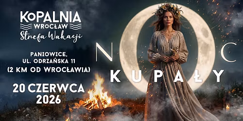 NOC KUPA\u0141Y 2026 - Jedyna taka NOC w roku.
