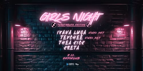 GIRLS NIGHT \/ Turntables Edition w\/ Ivana Luga