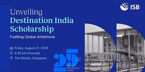 ISB's Destination India Scholarship Launch | Singapore | Aug 21