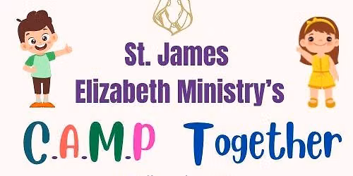 St. James Elizabeth Ministry \u201cCAMP Together\u201d Play Group Meet Up