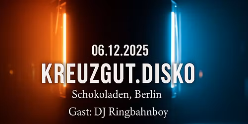 Kreuzgut.Disko + DJ Ringbahnboy \u2022 Schokoladen, Berlin