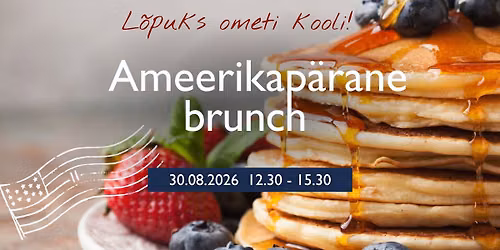Ameerikap\u00e4rane brunch. L\u00f5puks ometi kooli!