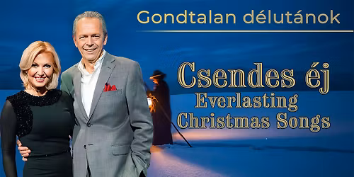Gondtalan d\u00e9lut\u00e1nok \u2013 Csendes \u00e9j \u2013 everlasting Christmas songs