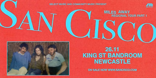 San Cisco - Miles Away Tour - King St Bandroom, Newcastle NSW
